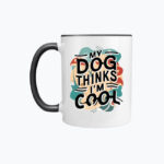 Kubek kolorowy 330ml - My dog thinks I'm cool