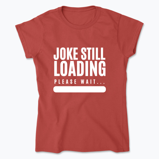 Klasyczny T-shirt damski - Joke Still Loading: Please Wait... - obrazek 2