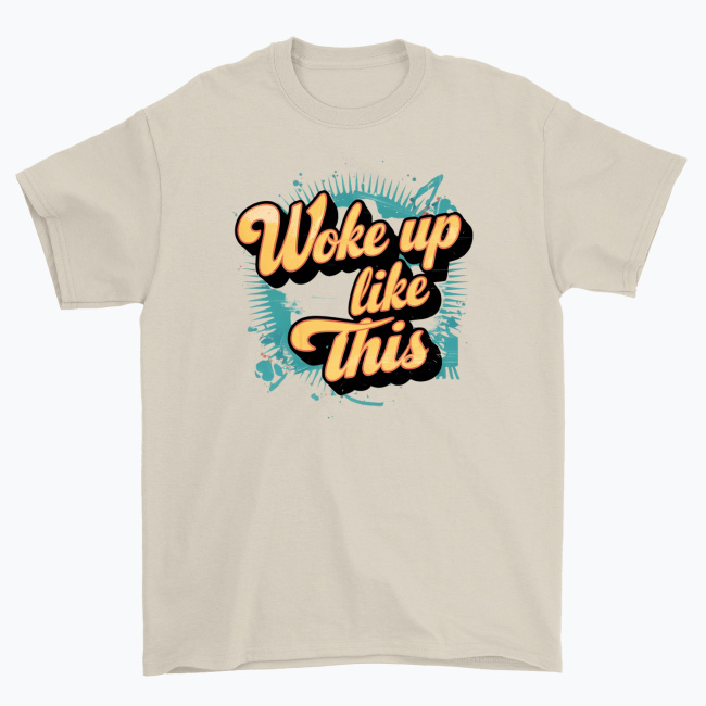 Koszulka unisex - Woke up like this - obrazek 3