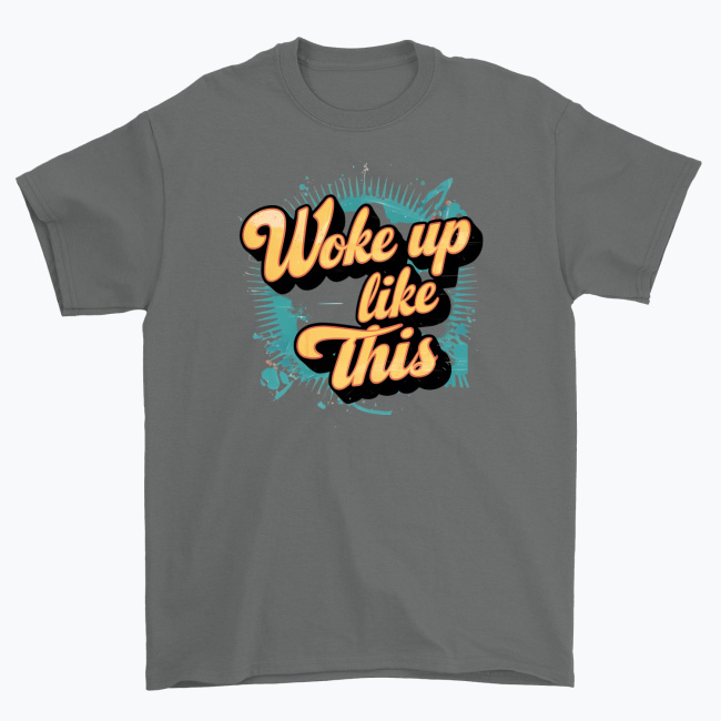 Koszulka unisex - Woke up like this - obrazek 8