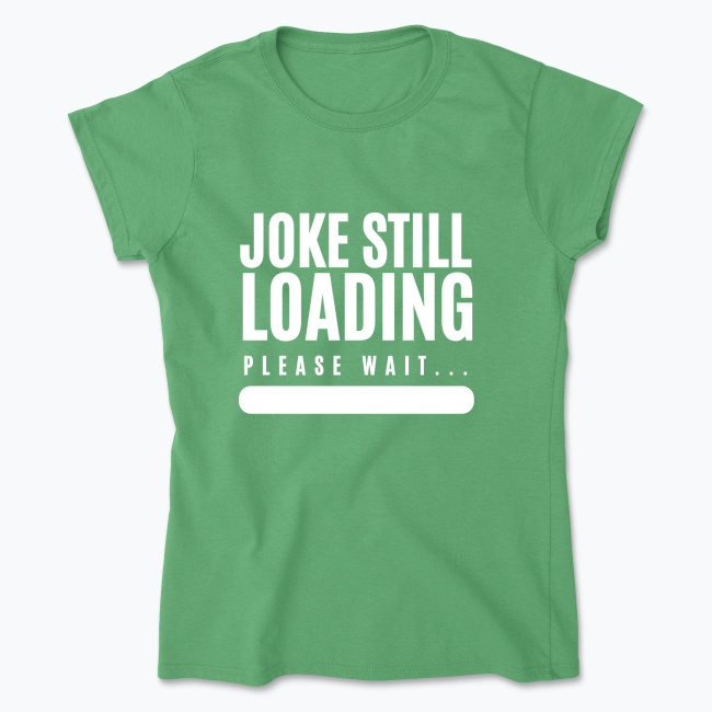 Klasyczny T-shirt damski - Joke Still Loading: Please Wait... - obrazek 10
