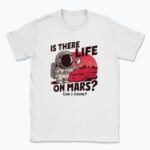 T-shirt Gildan Softstyle - Is there life on Mars?