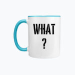 Kubek z kolorowym uchem 330ml - What?